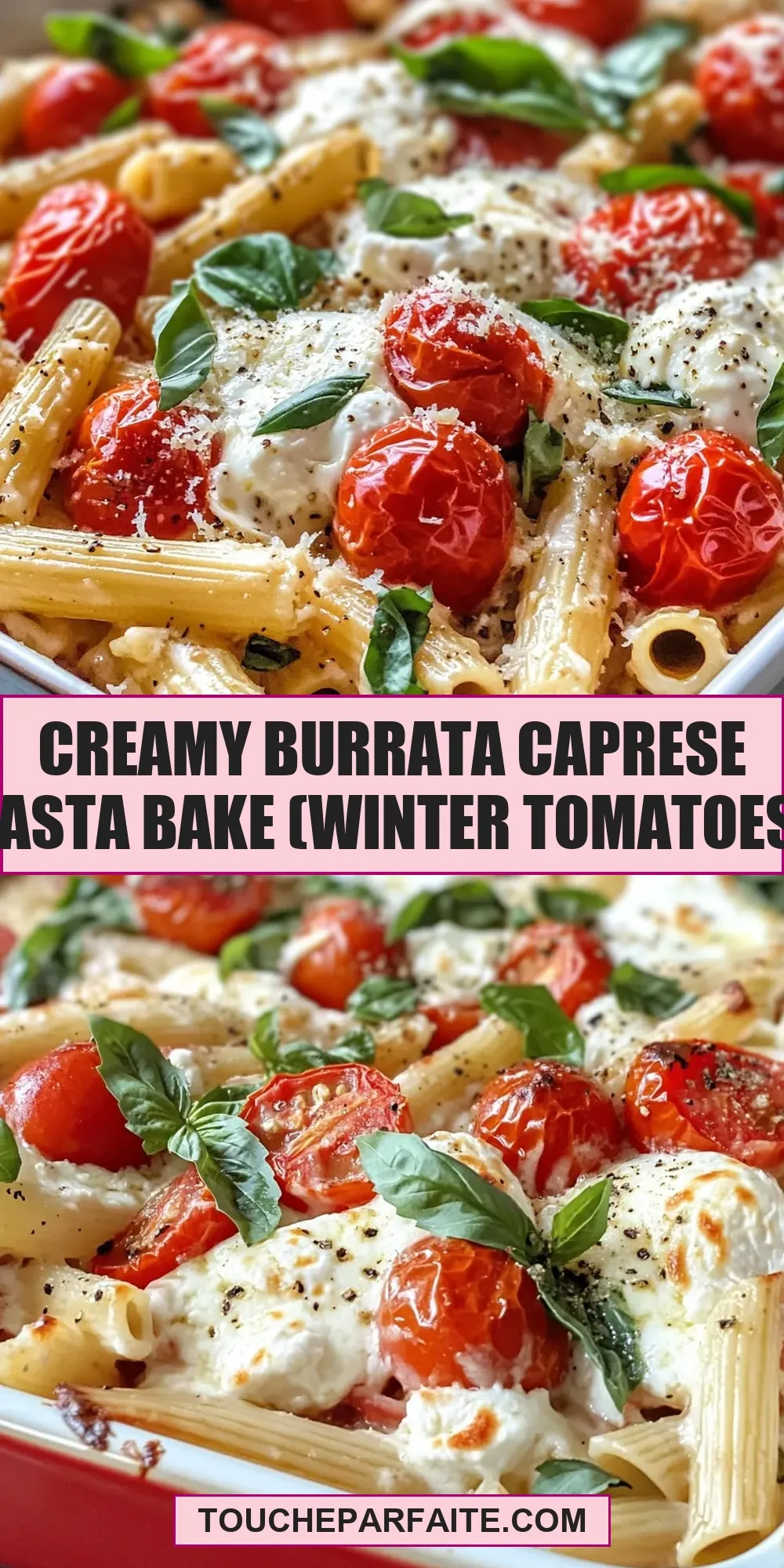 Easy Creamy Burrata Caprese Pasta Bake (Winter Tomatoes) Recipe