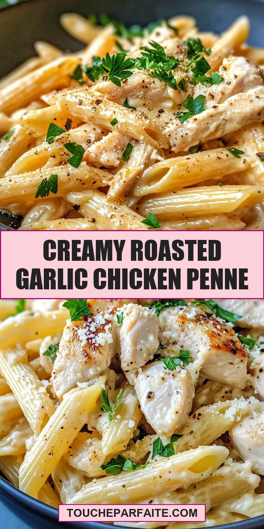 How To Make Delicious Creamy Roasted Garlic Chicken Penne