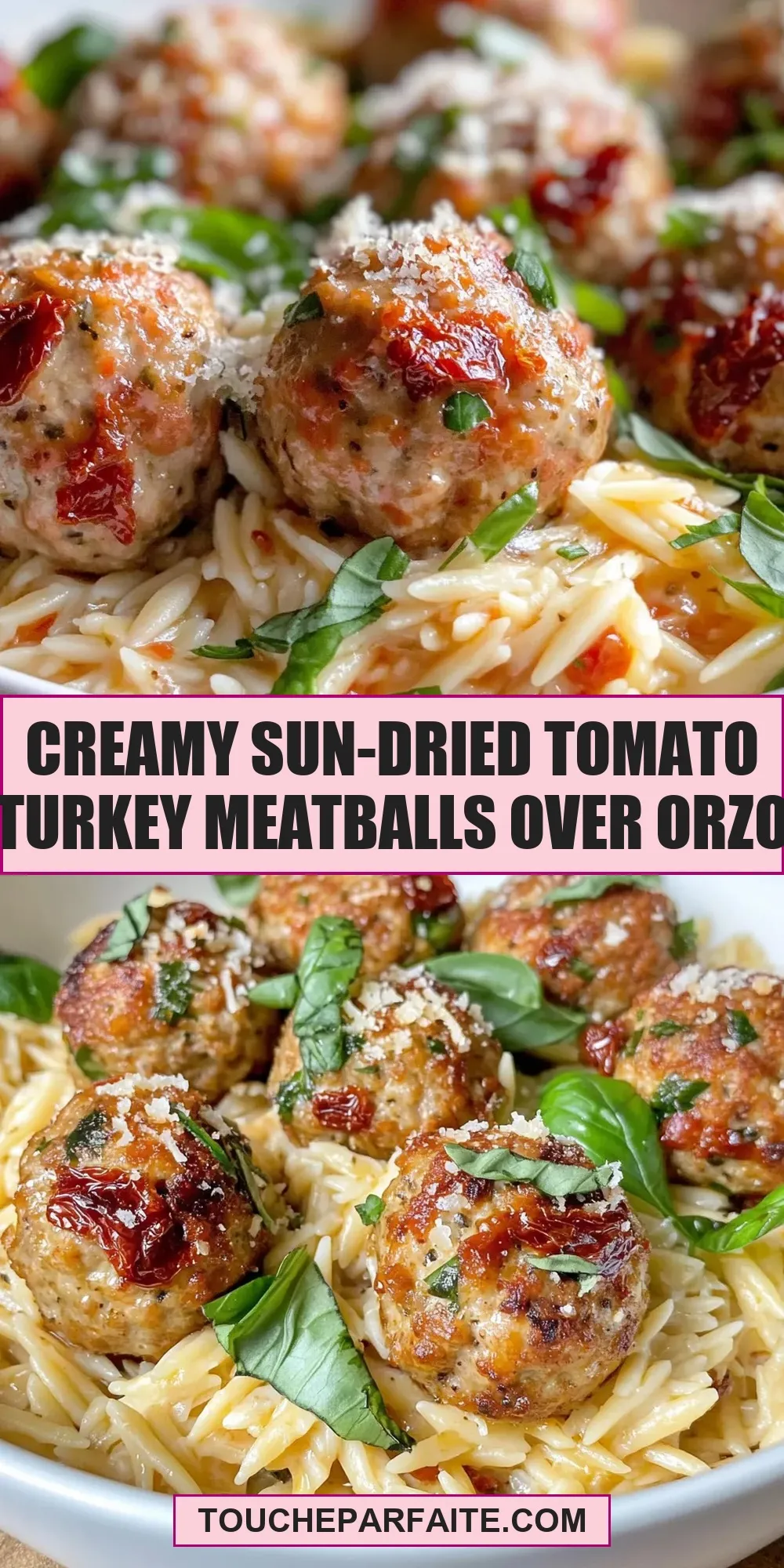 The Best Creamy Sun-Dried Tomato Turkey Meatballs Over Orzo Ever