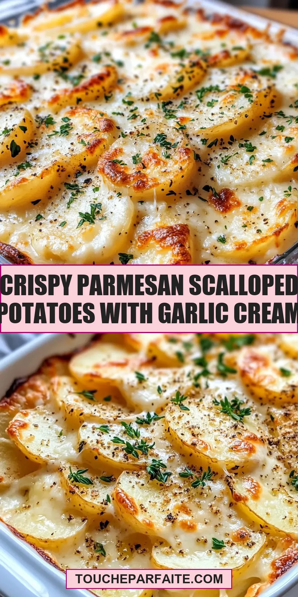 Easy Crispy Parmesan Scalloped Potatoes With Garlic Cream Recipe