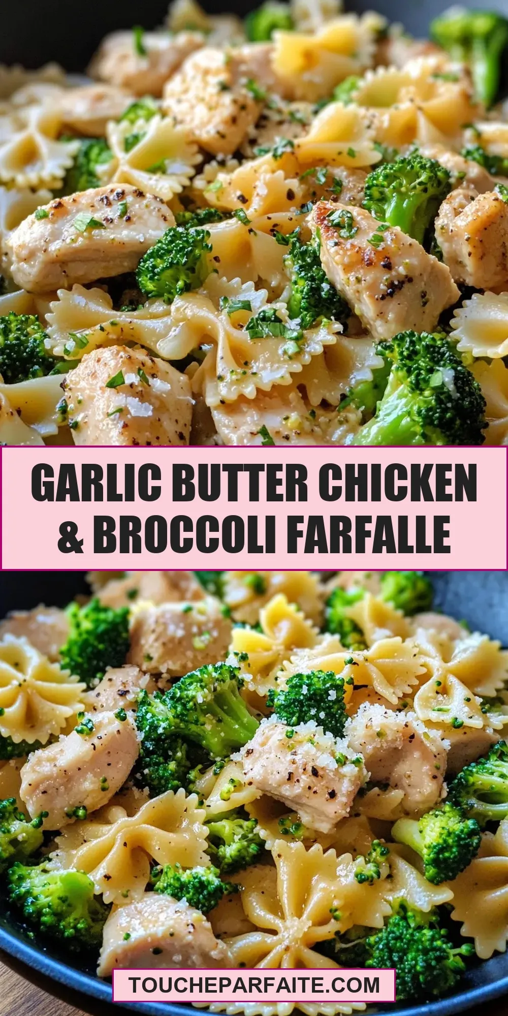The Best Garlic Butter Chicken & Broccoli Farfalle