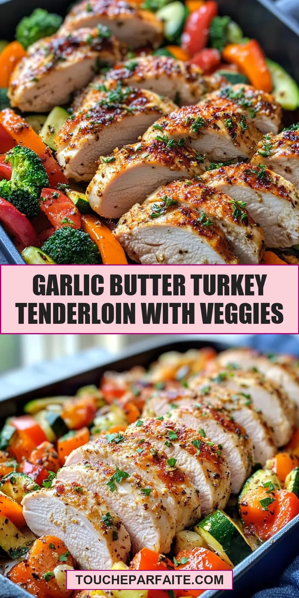 Garlic Butter Turkey Tenderloin With Veggies (Healthy & Delicious)