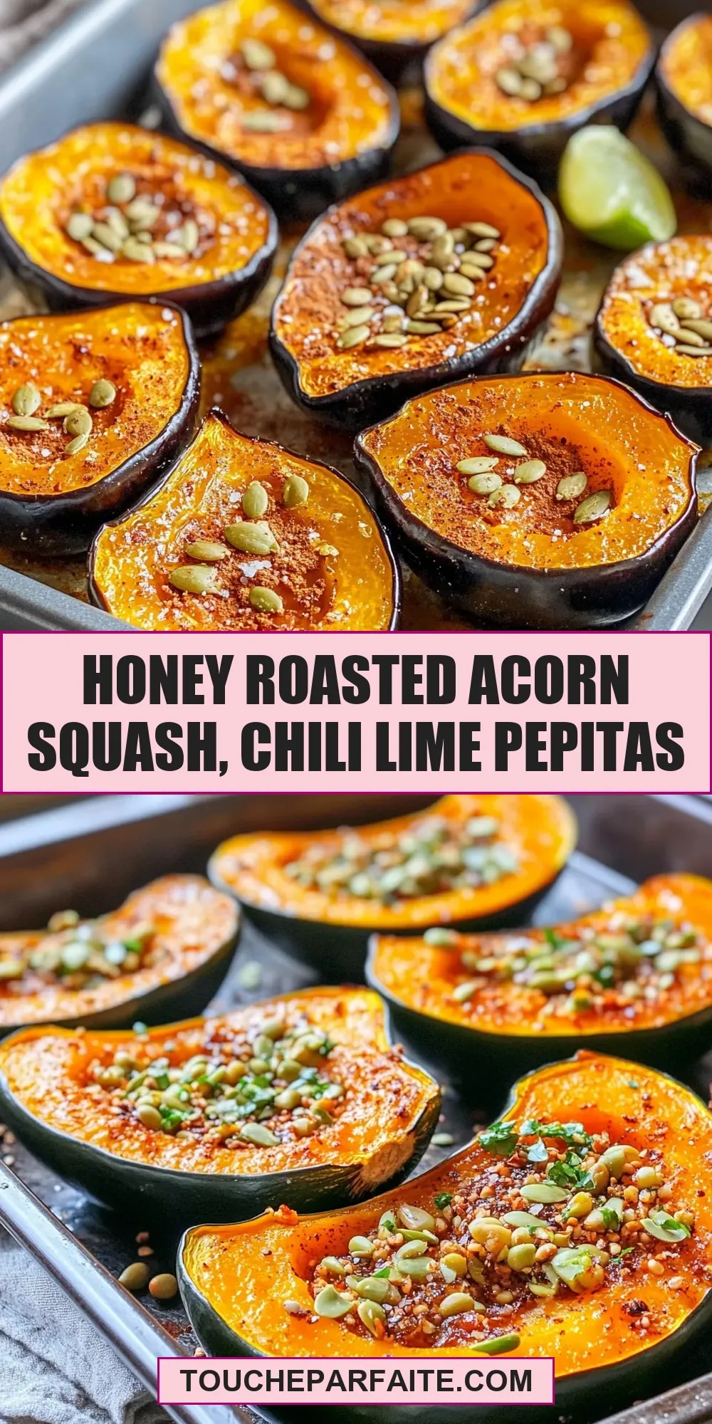 Honey Roasted Acorn Squash, Chili Lime Pepitas Recipe