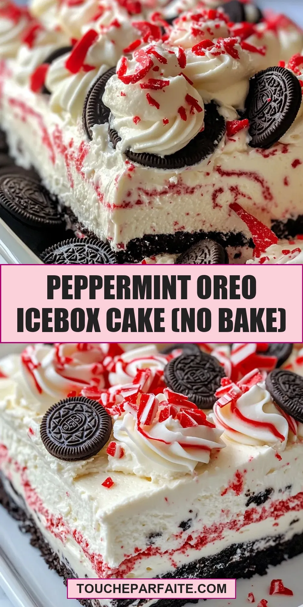 The Best Peppermint Oreo Icebox Cake (No Bake) Ever