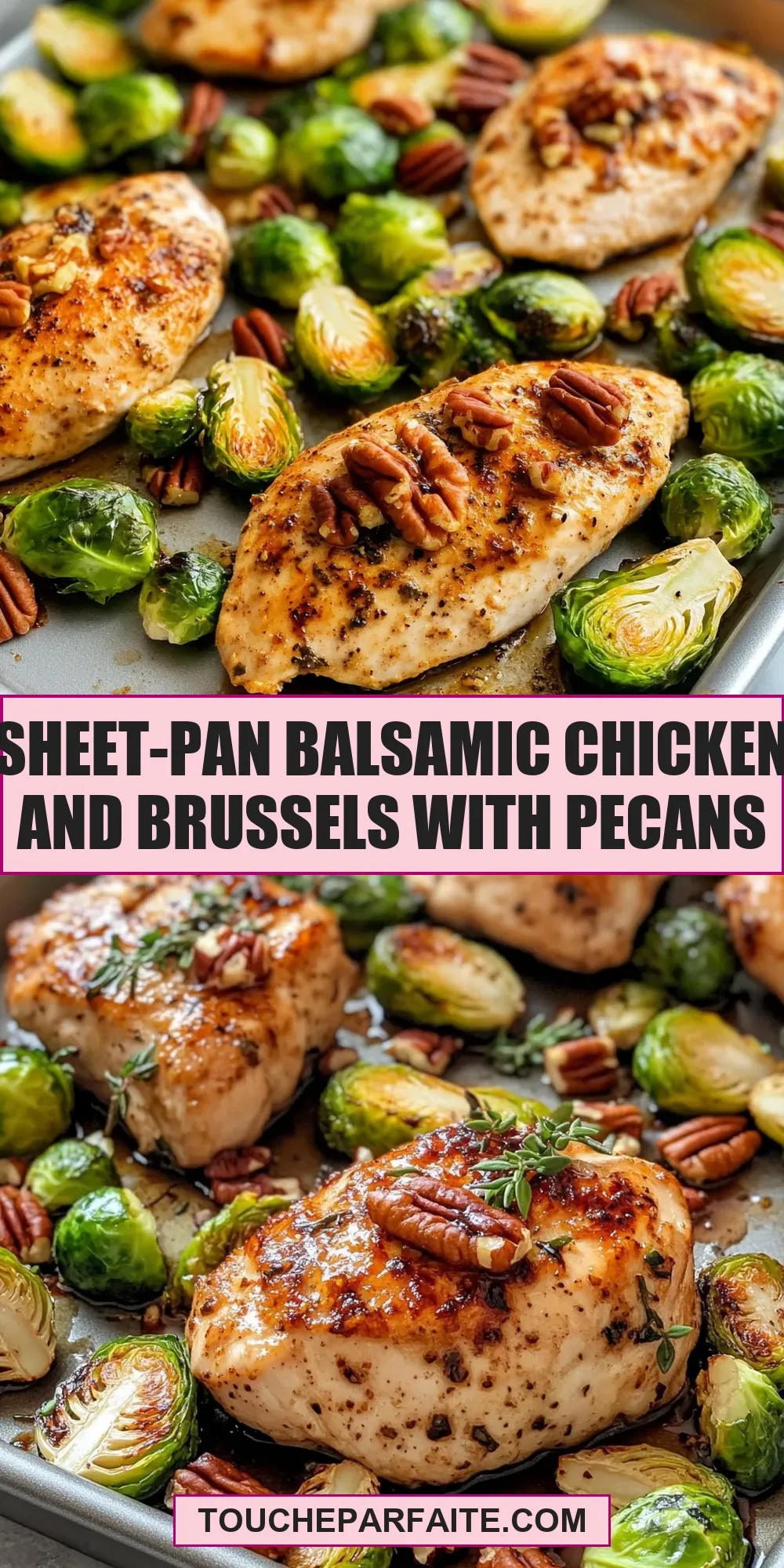 The Best Sheet-Pan Balsamic Chicken And Brussels With Pecans Ever